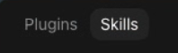 Plugins/Skills tab toggle with Skills selected